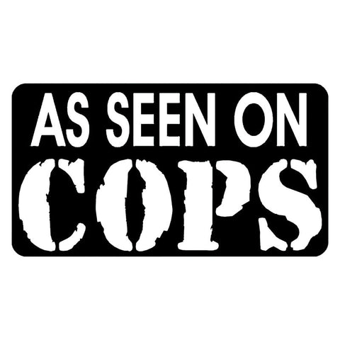 As Seen On Cops Decal / Sticker