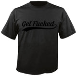 Get Fucked Gear T-Shirt - Tacticalmindz.com