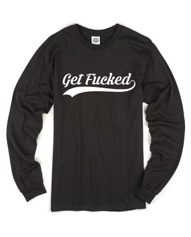 Get Fucked Gear Long Sleeve Shirt