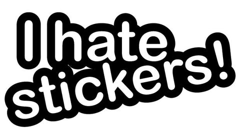 I Hate Stickers Decal / Sticker